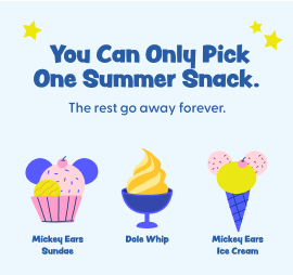 Choose one summer snack: a Mickey ear sundae, Dole Whip, or Mickey ear ice cream
